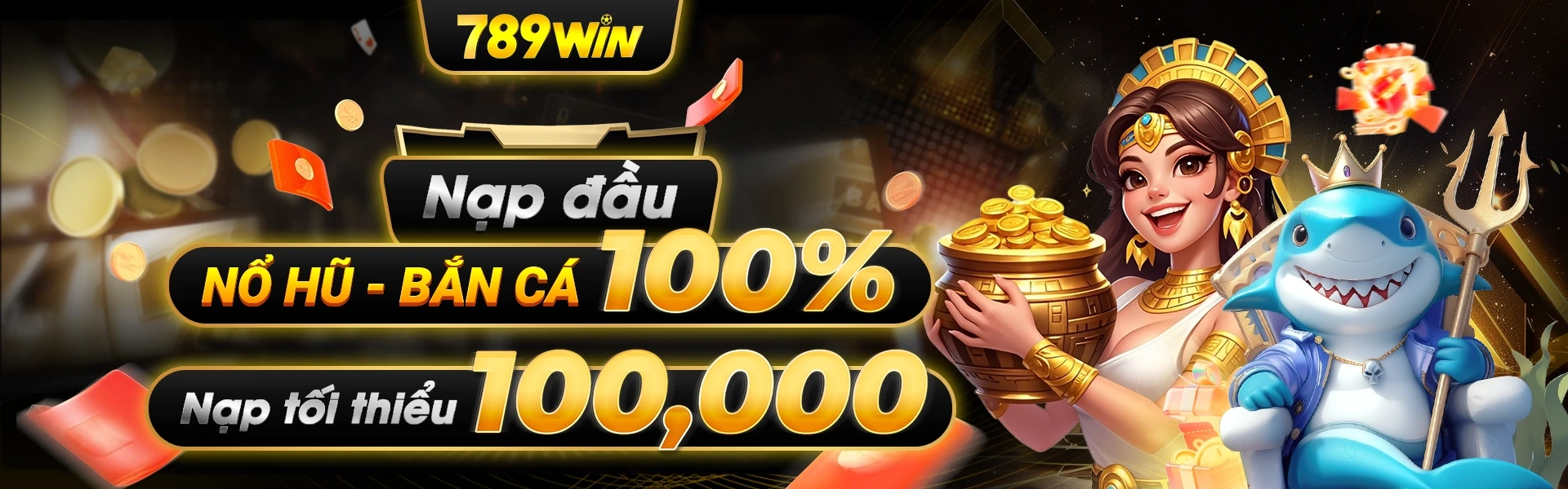 789WIN Chơi bắn cá nổ hũ nạp tặng 100%