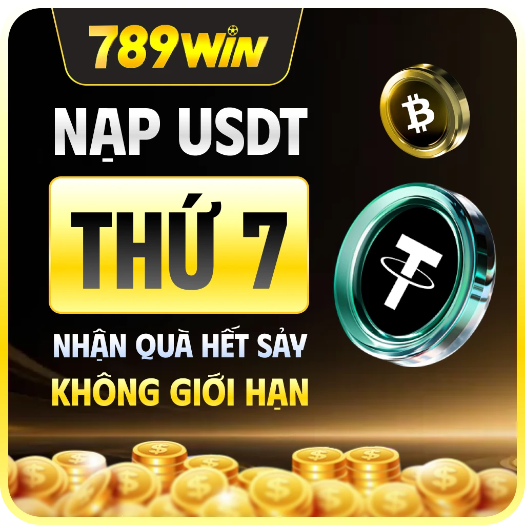 789win nạp USDT thứ 7 nhận quà không giới hạn