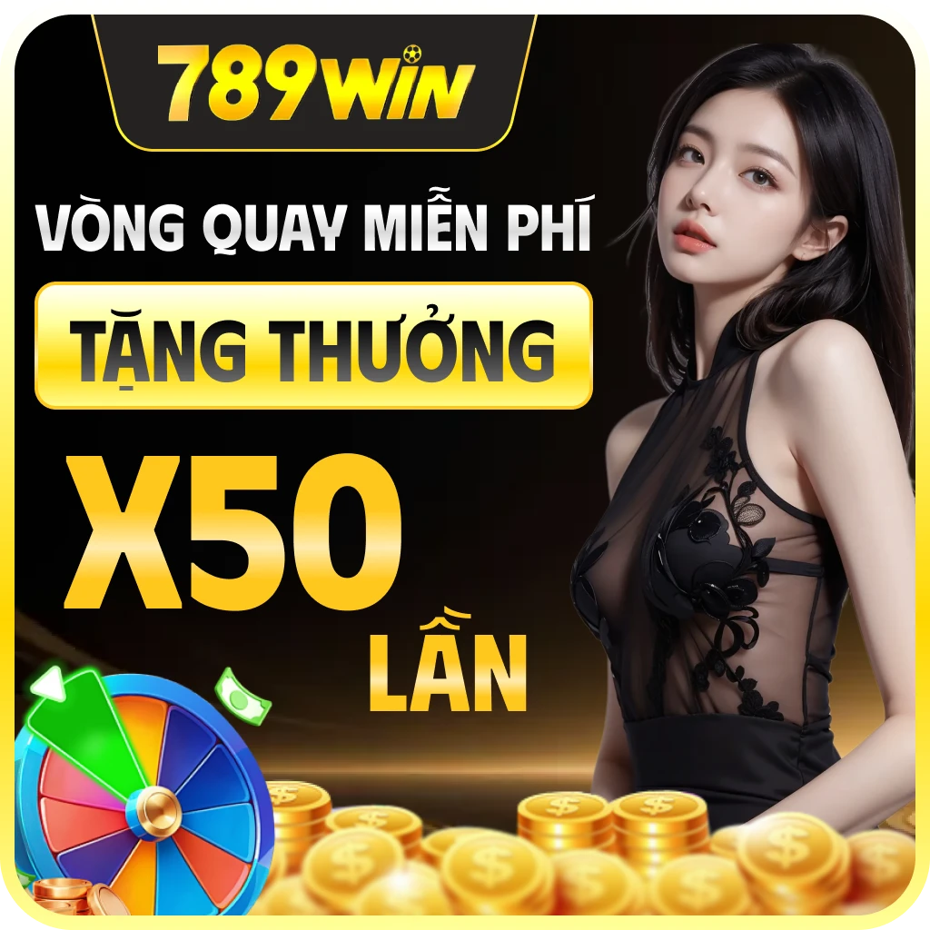 789win vòng quay miễn phí tặng thưởng x50 lần
