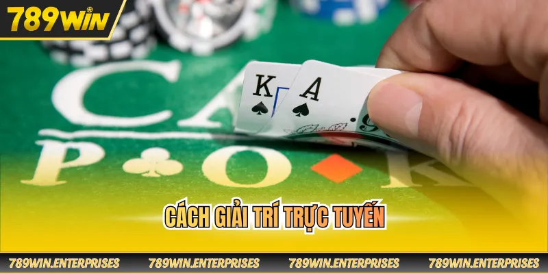 Cách giải trí trực tuyến