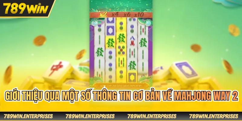 Giới thiệu qua một số thông tin cơ bản về Mahjong Way 2