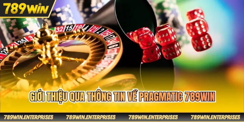 Giới thiệu qua thông tin về Pragmatic 789WIN
