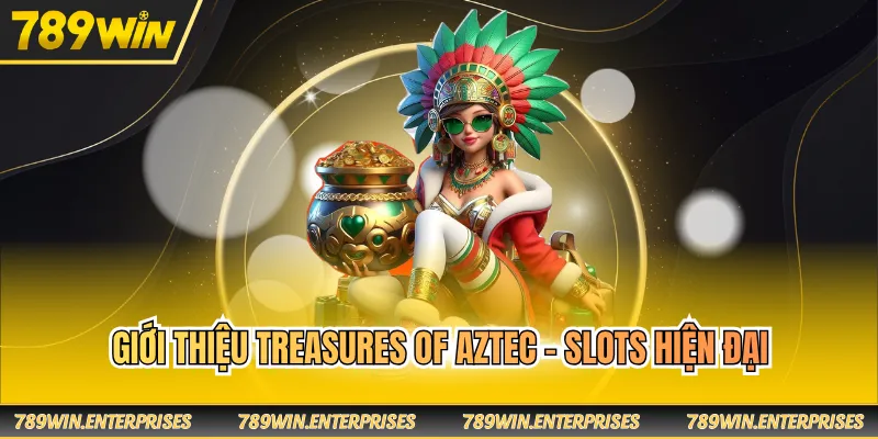 Giới thiệu Treasures of Aztec - Slots hiện đại