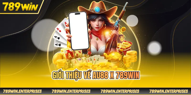 Giới thiệu về AU88 x 789WIN