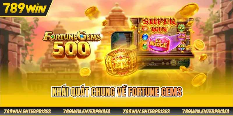 Khái quát chung về Fortune Gems