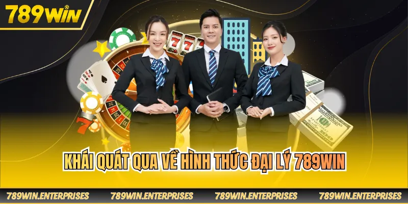 Khái quát qua về hình thức đại lý 789WIN