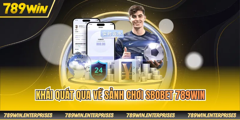 Khái quát qua về sảnh chơi SBOBET 789WIN