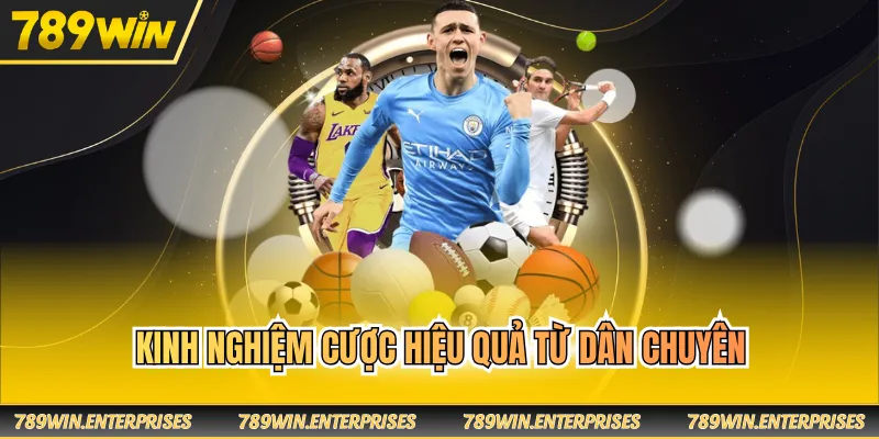 Kinh nghiệm cược hiệu quả từ dân chuyên