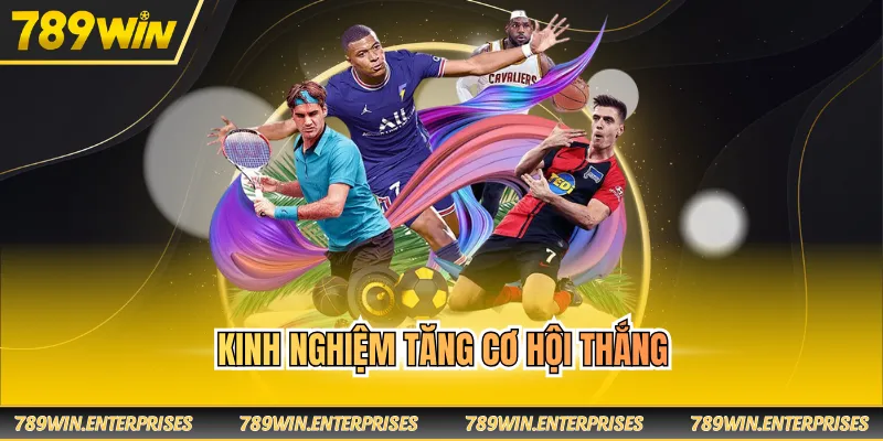 Kinh nghiệm tăng cơ hội thắng