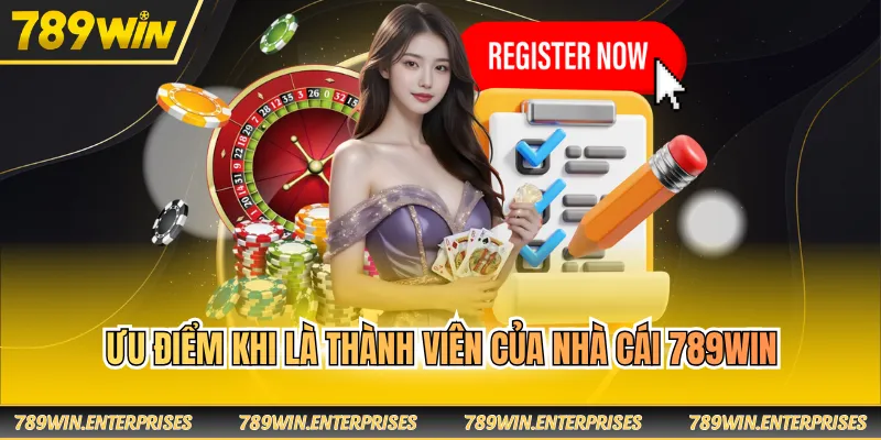 Ưu điểm khi là thành viên của nhà cái 789WIN